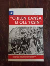 Chilen kansa ei ole yksin. Suomalaisen Chile-solidaarisuusliikkeen  nousu vuoden 1973 vallankuaappauksen jälkeen