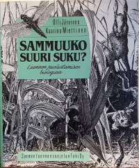 Sammuuko suuri suku - Luonnon puolustamisen biologiaa. (Tietoteos, lajien uhanalaisuus)