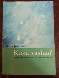 Kuka vastaa? Hyvinvointivaltion rajat ja julkinen vastuu