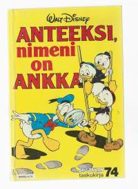 Aku Ankan taskukirja nr 74 / Anteeksi nimeni on Ankka