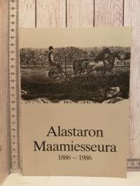 Alastaron Maamiesseura 1886-1986