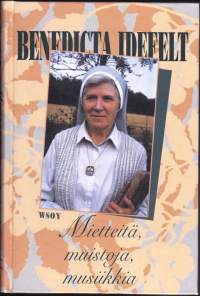 Mietteitä, muistoja, musiikkia, 1994. 1.p. Suomalainen nunna ja kosmopoliitti pohdiskelee elämänkoulunsa opetuksia, kertoo matkoistansa, tapaamisista,mielimusiikista