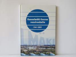 Kannelmäki-Seuran vuosirenkaita 1961-2001