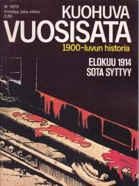 Kuohuva vuosisata 1973 N:o 16 - 1900-luvun historia.  Elokuu 1914. Sota syttyy Euroopassa.