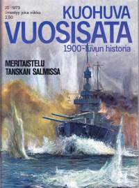 Kuohuva vuosisata 1973 N:o 20 - 1900-luvun historia.  Merisotaa 1914-1916. Skagerrakin taistelu.