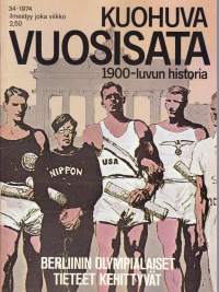 Kuohuva vuosisata 1974 N:o 34 - 1900-luvun historia.  Eurooppa sotien välillä. Berliinin olympialaiset. Filosofeja. Psykologia, uusi tiede.