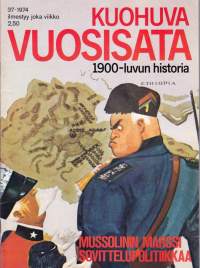Kuohuva vuosisata 1974 N:o 37 - 1900-luvun historia.  Sovittelua ja aggressioita. Mussolinin marssi Etiopiaan 1935-36