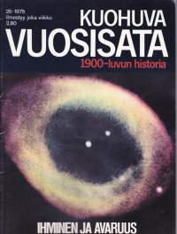 Kuohuva vuosisata 1975 N:o 25 - 1900-luvun historia.  Ihminen ja avaruus - Ihminen katsoo maailmankaikkeutta. Tulevaisuuden näkymiä. Avaruus ja yhteiskunta
