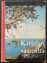 Karjalan vaaroilta - Pohjoiskarjalainen lukemisto