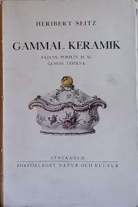 Gammal Keramik - Fajans, porslin m.m. genom tiderna. (Antiikkikirja, kulttuuri)