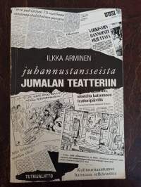 Juhannustansseista Jumalan Teatteriin