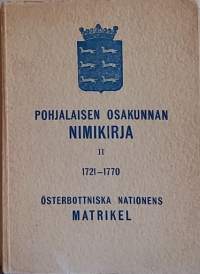 Pohjalaisen osakunnan nimikirja II 1721-1770. (Nimiluettelo, matrikkeli)