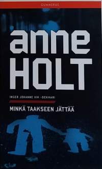 Minkä taakseen jättää - Inger Johanne Vik-dekkari. (Rikosromaani, dekkari)