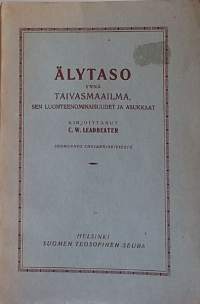 Älytaso ynnä taivasmaailma - Sen luonteenominaisuudet ja asukkaat.  (Teosofia, viisaususkonto)