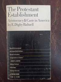 The Protestant Establishment. Aristocracy&amp;caste in America