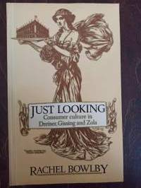 Just looking. Consumer Culture in Dreiser, Gissing and Zola