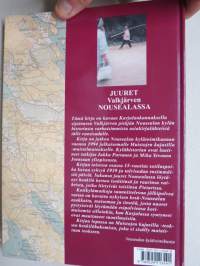 Juuret Valkjärven Nousealassa (Nouseala, Valkjärvi - Karjalan kannas) I Nousealan kylähistoriaa - II Nousealasta maailmalle - Matkoja kotikylään