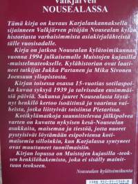 Juuret Valkjärven Nousealassa (Nouseala, Valkjärvi - Karjalan kannas) I Nousealan kylähistoriaa - II Nousealasta maailmalle - Matkoja kotikylään
