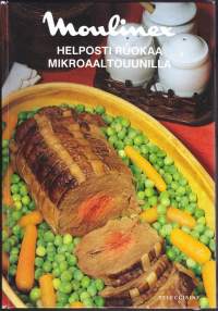 Moulinex - Helposti ruokaa mikroaaltouunilla, 1985.
