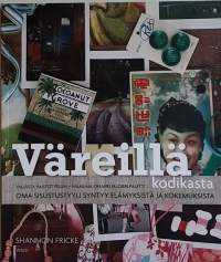 Väreillä kodikasta. (Sisustaminen)