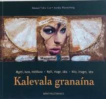 Kalevala granaina - Myytti, kuva, mielikuva.  (Kuvataide, kansalliseepos - Kalevala)