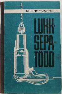 Lukk sepa-tööd. (Lukkoseppä, tekninen oppikirja)