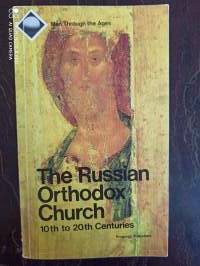 The Russian Orthodox Church 10th to 20th Centuries