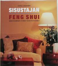 Sisustajan Feng Shui - sisustamisen uudet ulottuvuudet. (Sisustus)