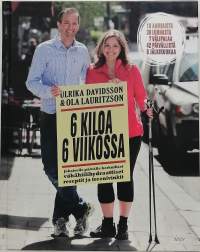 6 kiloa 6 viikossa. (Keittokirja, laihdutus)