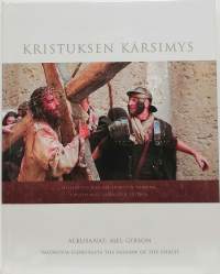 Kristuksen kärsimys - Valokuvia elokuvasta The Passion of the Christ (Valokuvateos pohjautuen elokuvaan)