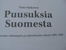 Puusuksia Suomesta - Unohdettujen suksiseppien ja suksitehtaiden elämää 1880-1960