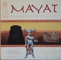 Mayat - Muinainen kulttuuri.  (Kulttuurihistoria ja -tutkimus)