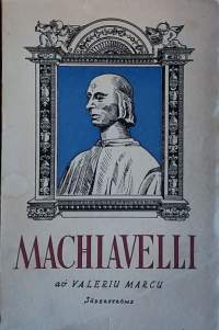 Machiavelli. (Elämäkerrat, muistelmat, henkilöhistoria)