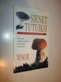 Sienet tutuksi - Koko perheen sienikirja