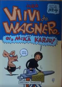 Viivi ja Wagner - Oi, mikä karju.  (Sarjakuva-albumi)