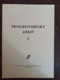 Skolhistorisk Arkiv X. Uppsatser och urkunder