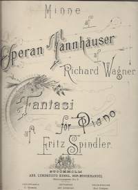 Minne Operan Tannhäuser Richard Wagner Fantasi  för Piano Fritz Spindler Stockholm 1889