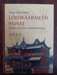 Lohikäärmeen päivät. Puoli vuotta Shanghaissa