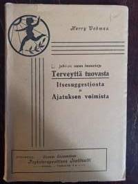 Julkisen sanan lausuntoja terveyttä tuovasta itsesuggestiosta ja ajatuksen voimista