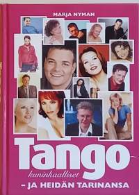 Tangokuninkaalliset - ja heidän tarinansa. (Viihdemusiikki, elämäkerta)