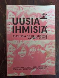 Uusia ihmisiä. Ajatuksia sosialistisesta kasvatuksesta.