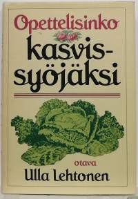 Opettelisinko kasvissyöjäksi. (Terveys, kasvisruoka)