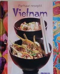 Parhaat reseptit - Vietnam. (Ruoka, kotitalous, ruoanvalmistus)