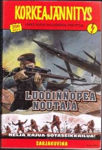 Korkeajännitys Sarjakuvina 2004 N:o 5  Luodinnopea noutaja. Neljä rajua sotaseikkailua. Katso tarinat kuvista!