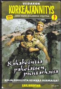 Viidakon Korkeajännitys Sarjakuvina 2007 N:o 4  Kahakointia paholaisen puutarhassa. Neljä pirullista keikkaa Burmassa. Katso tarinat kuvista!