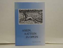 Asein, aattein ja opein. Scripta Historica XXII