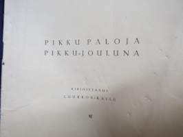 Pikku paloja pikkujouluna - kirjoittanut Luukkos-Kalle (oik. Kaarlo Luukkonen) - kustantamon / kirjapainon henkilökunnan riimikronikka v. 1929 - MKL pikkujoulujuhla