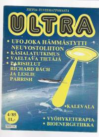 Ultra tietoa tuntemattomasta 1985 nr 4 / UFO hämmästytti Neuvostoliitossa, käsialatutkimus, Kalevala, vyöhyketerapia, bioenergetiikka