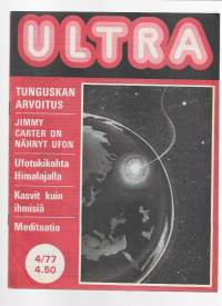 Ultra tietoa tuntemattomasta 1977 nr 4 / Tunguskan arvoitus, ufotukikohta Himalajalla, kasvit kuin ihmisiä, meditaatio