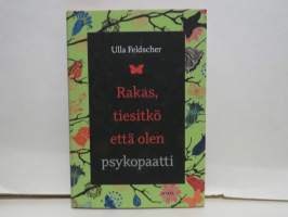 Rakas, tiesitkö että olen psykopaatti